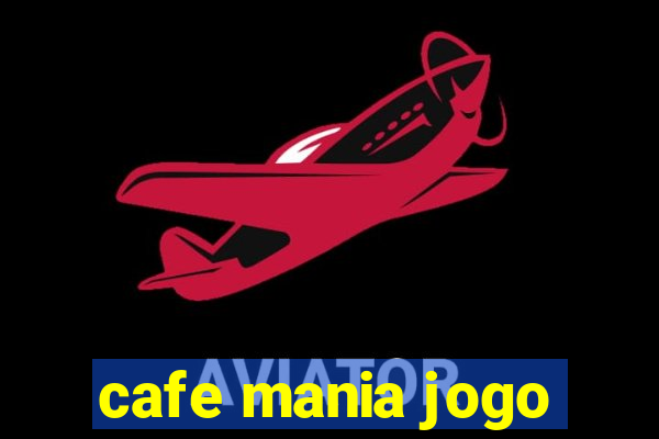 cafe mania jogo